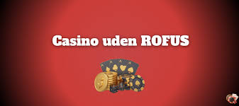 Danske Casino Sider Uden Rofus - Spil Sikkert og Ansvarligt Danske Casino Sider Uden Rofus - Spil Sikkert og Ansvarligt